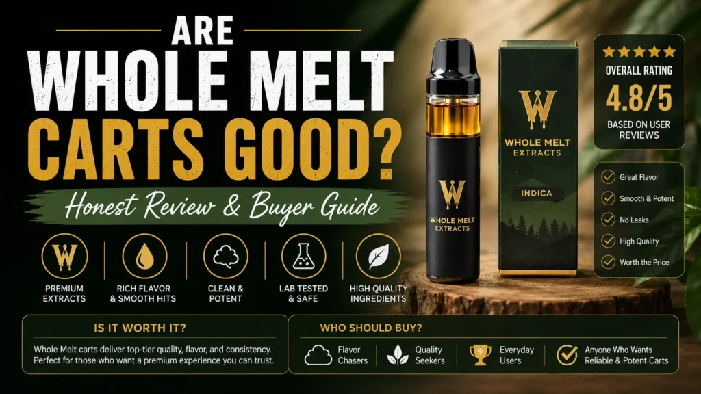 Are Whole Melt Carts Good