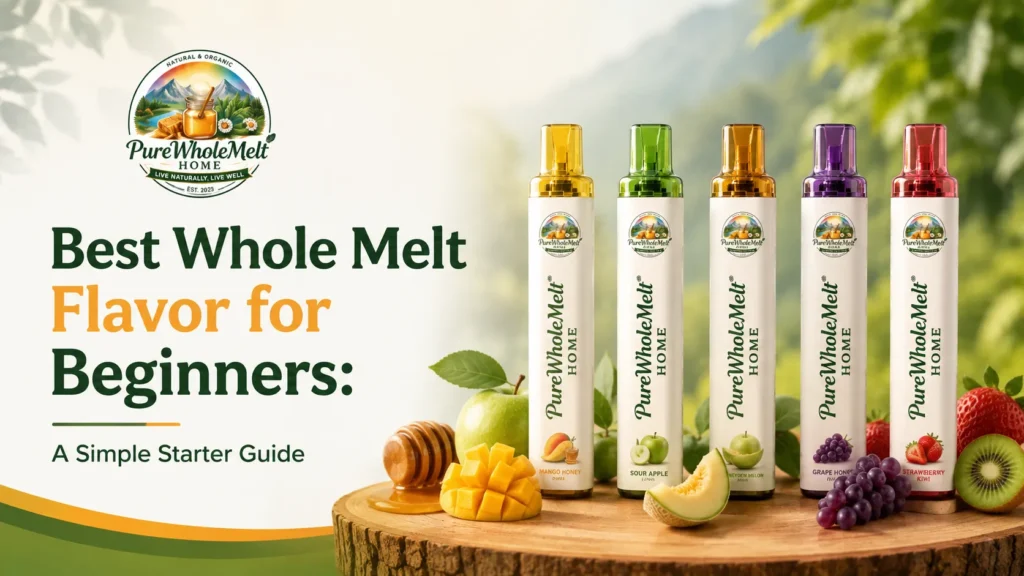 Best Whole Melt Flavor for Beginners